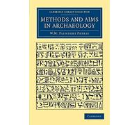 Methods and Aims in Archaeology (Cambridge Library Collection - Egyptology)