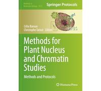 Methods for Plant Nucleus and Chromatin Studies: Methods and Protocols (Methods in Molecular Biology)