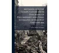 Methods for the Computation From Diagrams of Preliminary and Final Estimates of Railway Earthwork