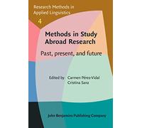 Methods in Study Abroad Research: Past, present, and future: 4 (Research Methods in Applied Linguistics)
