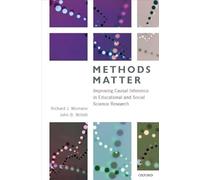Methods Matter: Improving Causal Inference in Educational and Social Science Research