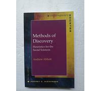 Methods of Discovery: Heurisitcs for the Social Sciences: Heuristics for the Social Sciences (Contemporary Societies)
