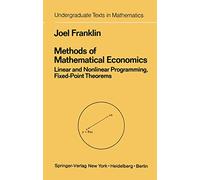 Methods of Mathematical Economics: Linear and Nonlinear Programming, Fixed-Point Theorems (Undergraduate Texts in Mathematics)