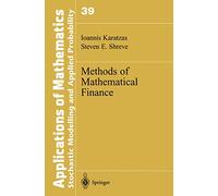 Methods of Mathematical Finance: v. 39 (Stochastic Modelling and Applied Probability)