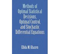 Methods of Optimal Statistical Decisions, Optimal Control, and Stochastic Differential Equations