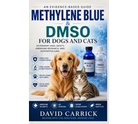 Methylene Blue & DMSO for Dogs and Cats: An Evidence-Based Guide to Veterinary Uses, Safety, Emerging Research, and Supportive Care