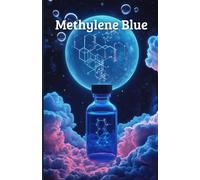 Methylene Blue: Versatility and Applications: Chemistry, Biotechnology, and Environmental Solutions