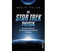 Metin Tolan Die STAR TREK Physik: Warum die Enterprise nur 158 Kilo (Paperback)