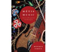 Metis Music : Stories of Recognition and Resurgence