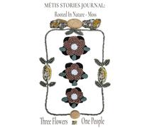 Métis Stories Journal: Rooted in Nature - Moss:
