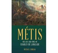 Metis: The Life and Times of Charles de Langlade