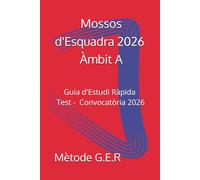 Mètode G.E.R. Mossos d'Esquadra 2026 - Àmbit A: Guia d'Estudi Ràpida i Test | Història, Llengua, Geografia, Societat i TIC | Convocatòria 2026