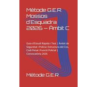 Mètode G.E.R. Mossos d'Esquadra 2026 - Àmbit C: Guia d'Estudi Ràpida i Test | Àmbit de Seguretat i Policia: Estructura del Cos, Codi Penal i Funció Policial | Convocatòria 2026