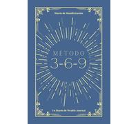 Método 3-6-9: Diario de manifestación - Un libro de Wealth Journal.