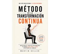 Método de la Transformación Continua: Micro-hábitos y anclajes para mantener tu cuerpo fuerte, móvil y joven sin depender del gimnasio