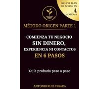 Método ORIGEN: El libro para los que no saben por dónde empezar a emprender