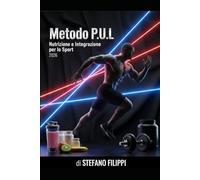 Metodo P.U.L. Nutrizione e Integrazione per lo Sport (GLI IMMANCABILI)