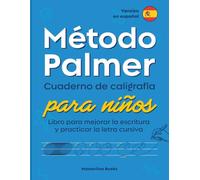 Método Palmer: Cuaderno de caligrafía para niños: Libro para mejorar la escritura y practicar la letra cursiva (La serie de guías del método Palmer)