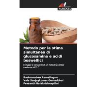 Metodo per la stima simultanea di glucosamina e acidi boswellici: Sviluppo e convalida di un metodo analitico mediante HPTLC