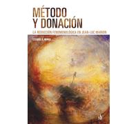 Método y donación: La reducción fenomenológica en Jean-Luc Marion (Post-visión)