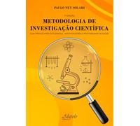 METODOLOGIA DE INVESTIGAÇÃO CIENTÍFICA:: GUIA PRÁTICO PARA ESTUDANTES, INVESTIGADORES E PROFISSIONAIS DE SAÚDE