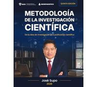 Metodología de la Investigación Científica: De la idea de investigación a la publicación científica