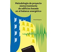 Metodologia de Proyecto Sismorresistente de Edificios Basada en el Balance Energetico (Spanish Edition)