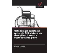 Metodologia oparta na systemie GIS slużąca do identyfikacji wzorca występowania polio