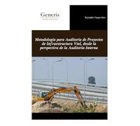 Metodología para Auditoría de Proyectos de Infraestructura Vial, desde la perspectiva de la Auditoría Interna