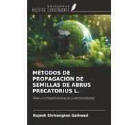 MÉTODOS DE PROPAGACIÓN DE SEMILLAS DE ABRUS PRECATORIUS L.: PARA LA CONSERVACIÓN DE LA BIODIVERSIDAD