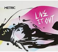 Metric - LIVE IT OUT