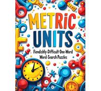 METRIC UNITS: Fiendishly-Difficult One-Word Word-Search Puzzles