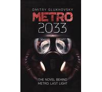 Metro 2033 – The novels that inspired the bestselling games