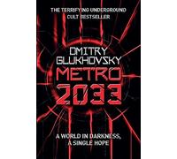 Metro 2033: The novels that inspired the bestselling games (Metro)
