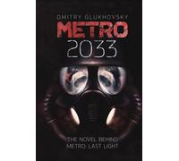 Metro 2033 : The novels that inspired the bestselling games