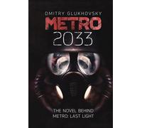 Metro 2033 – The novels that inspired the bestselling games
