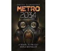 Metro 2034 – The novels that inspired the bestselling games