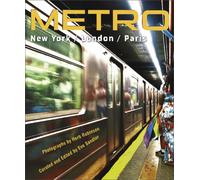 METRO / New York / London / Paris : Underground Portraits of Three Great Cities and Their People