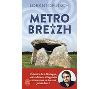 Métrobreizh: Lorànt Deutsch vous raconte l'histoire de la Bretagne, ses traditions et légendes