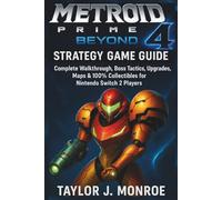 Metroid Prime 4: Beyond Strategy Game Guide: Complete Walkthrough, Boss Tactics, Upgrades, Maps & 100% Collectibles for Nintendo Switch 2 Players