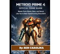 METROID PRIME 4 OFFICIAL GAME GUIDE: Master Every Biome, Boss, and Secret Like You’ve Been Speedrunning Since Birth