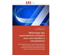 Métrologie des rayonnements ionisants avec une chambre à extrapolation (Omn.Univ.Europ.)