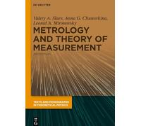 Metrology and Theory of Measurement (Texts and Monographs in Theoretical Physics)