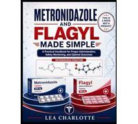 METRONIDAZOLE AND FLAGYL MADE SIMPLE