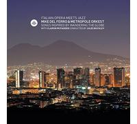 Metropole Orkest, Mike del Ferro & Claron McFadden - Italian Opera Meets Jazz