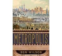 Metropolis: A History of the City, Humankind's Greatest Invention