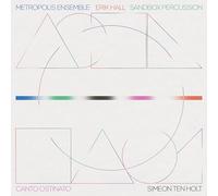 Metropolis Ensemble, Erik Hall, Sandbox Percussion - Canto Ostinato [VINYL]