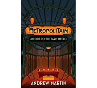 Metropolitain: An Ode to the Paris Metro