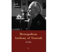 Metropolitan Anthony of Sourozh PB : A Life