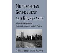 Metropolitan Government and Governance: Theoret. Wikstrom, Stephens<|